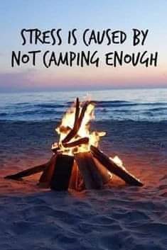 Stress Is Caused By Not Camping Enough
